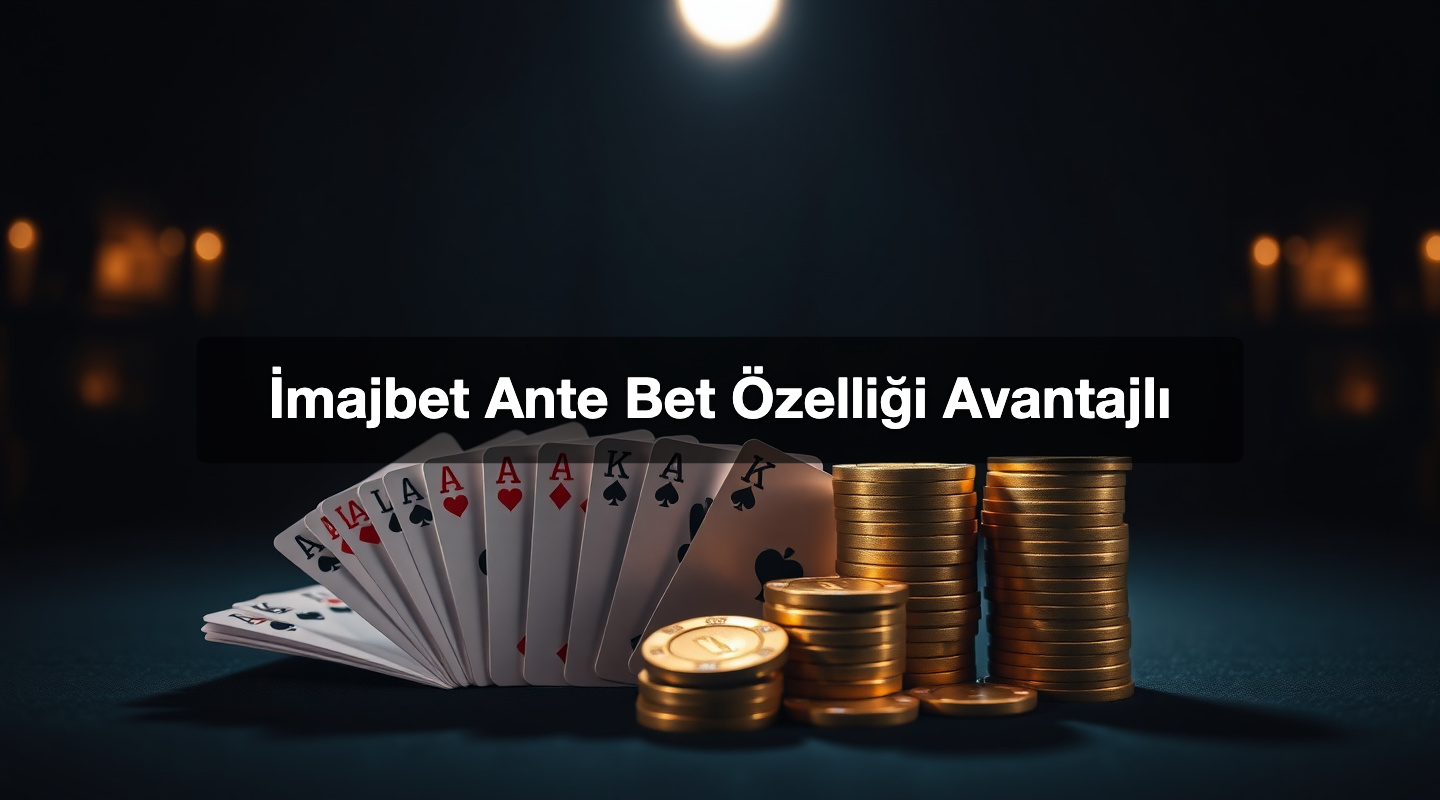 İmajbet Ante Bet Özelliği Avantajlı
